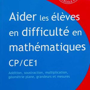 Aider les enfants en difficulté en mathématiques T2
